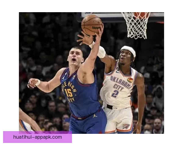 约基奇主宰比赛展现全能攻击技巧让我们学到多种为中心打法