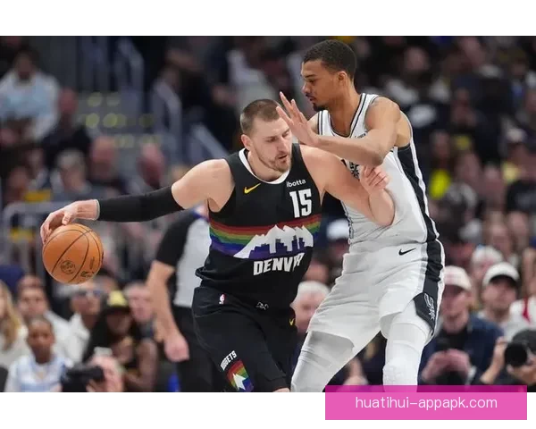 掘金加时险胜马刺收获八连胜 约基奇39分8篮板13助攻主导胜利